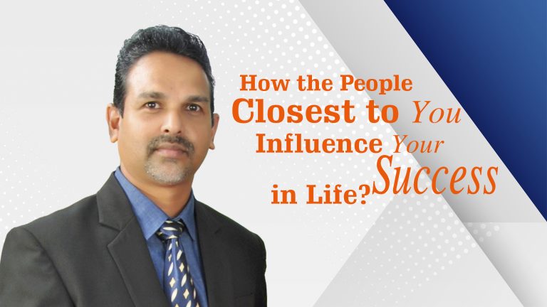How the People Closest to You Influence Your Success in Life?